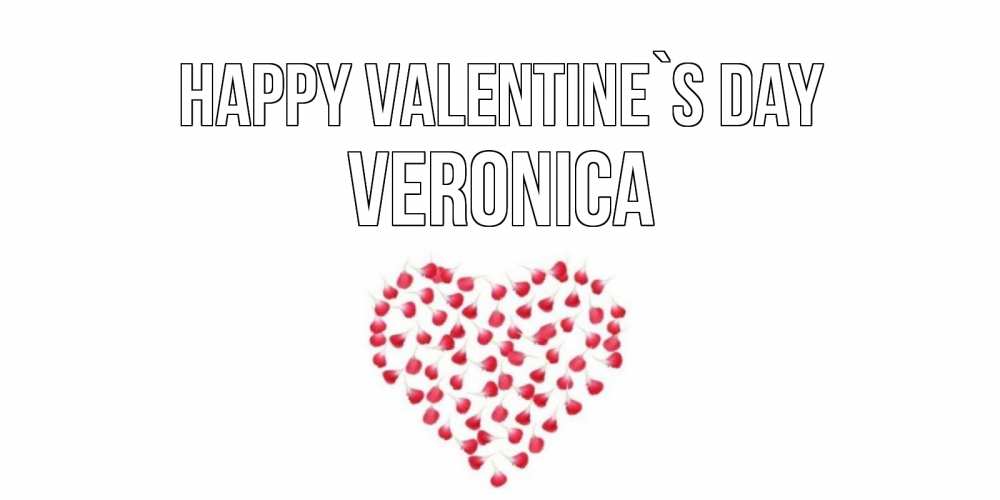 Greetings card с именем, Veronica Happy Valentine`s Day сердечко для любимой Greetings with text for free download 